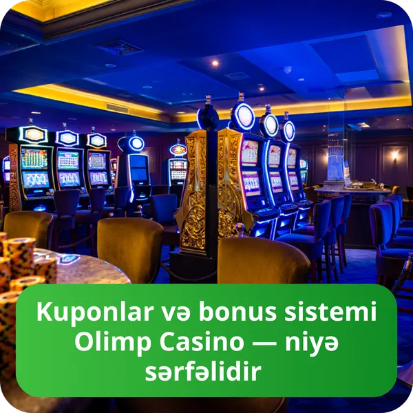 Kuponlar və bonus sistemi Olimp Casino niyə sərfəlidir